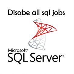 disable all sql jobs