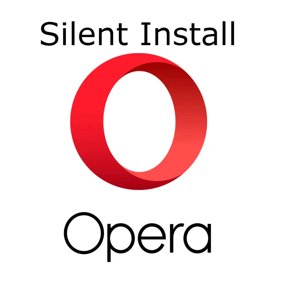 Opera Silent Install Uninstall Msi And Exe Version Offline Installer