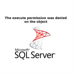 The execute permission was denied on the object