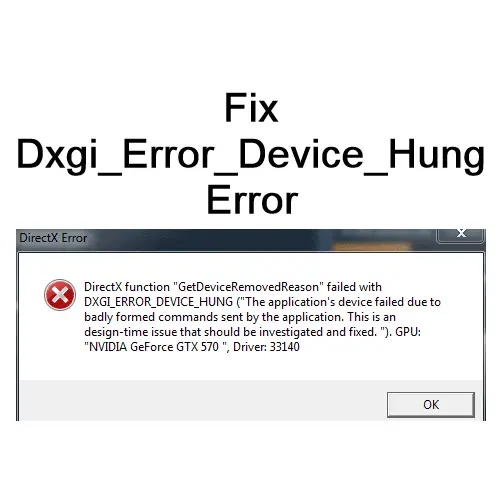 Fix Dxgi Error Device Hung Error 0x7a0006 And 0x7a0005