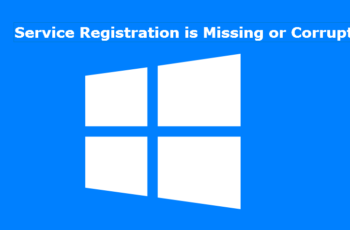 Service Registration is missing or Corrupt