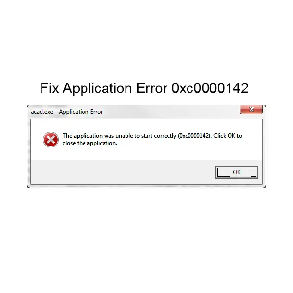 The Application Was Unable To Start Correctly 0xc0000142 - Win 10 Fix