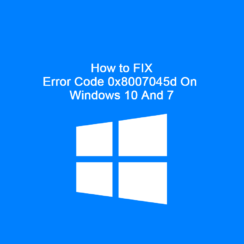 Error Code 0x8007045d On Windows 10 And 7