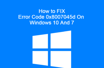 Error Code 0x8007045d On Windows 10 And 7