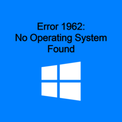 Error 1962 No operating system found