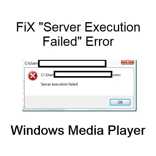 How To Fix Windows Media Player "Server Execution Failed" Error