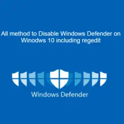 All method to Disable Windows Defender on Winodws 10 including regedit