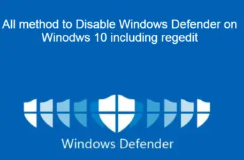 All method to Disable Windows Defender on Winodws 10 including regedit