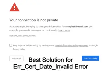 Best Solution for Err_Cert_Date_Invalid Error On Google Chrome