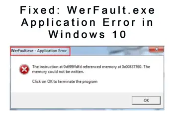 Fixed WerFault.exe Application Error in Windows 10