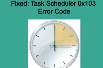 Task Scheduler 0x103 Error Code