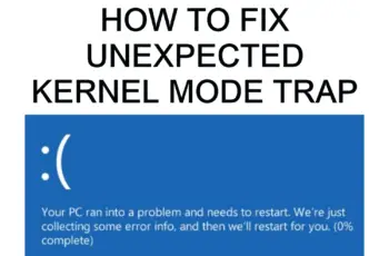 HOW TO FIX UNEXPECTED KERNEL MODE TRAP