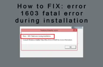 How to Fix error 1603 fatal error during installation
