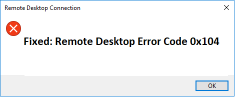 Remote Desktop Error Code 0x104