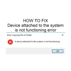 Device attached to the system is not functioning error