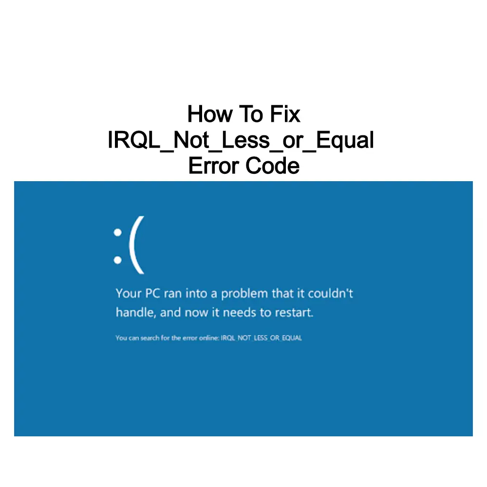 what does stop code irql not less or equal mean