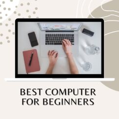 Best Computer for Beginners