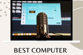 Best Computer for Podcasting