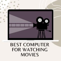 Best Computer for Watching Movies