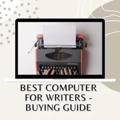 Best computer for writers - Buying Guide