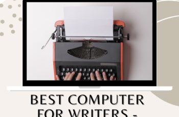 Best computer for writers - Buying Guide