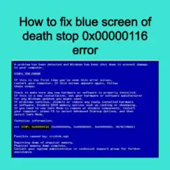 How to fix blue screen of death stop 0x00000116 error