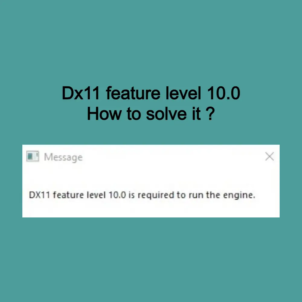 Dx11 Feature Level 10 0 How To Solve It