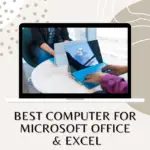Best Computer for Microsoft Office & Excel