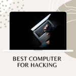 Best computer for Hacking