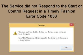 Error 1053 “The Service did not Respond to the Start or Control Request in a Timely Fashion”