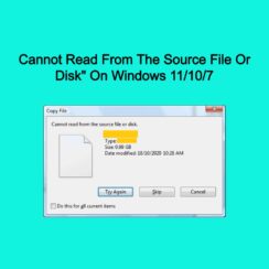 Cannot Read From The Source File Or Disk" On Windows 11/10/7