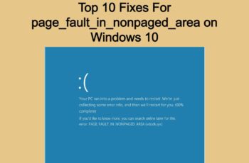 Top 10 Fixes For page_fault_in_nonpaged_area on Windows 10