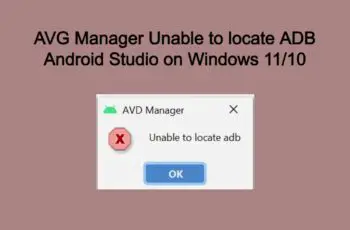 AVG Manager Unable to locate ADB Android Studio on Windows 11 10
