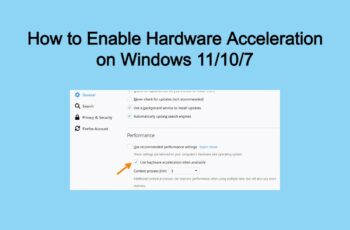 How to Enable Hardware Acceleration on Windows 11 10