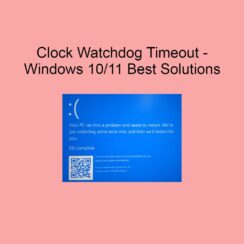 Clock Watchdog Timeout - Windows 10 11 Best Solutions