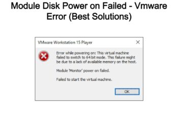 Module Disk Power on Failed - Vmware Error (Best Solutions)
