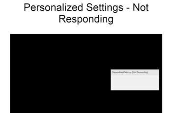 Windows 10/11 Stuck on Personalized Settings - Not Responding