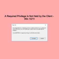 A Required Privilege Is Not Held by the Client - Win 10 11