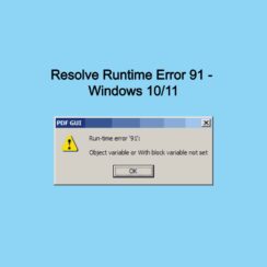 Resolve Runtime Error 91 - Windows 10 11
