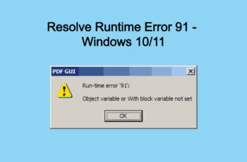 Resolve Runtime Error 91 - Windows 10 11